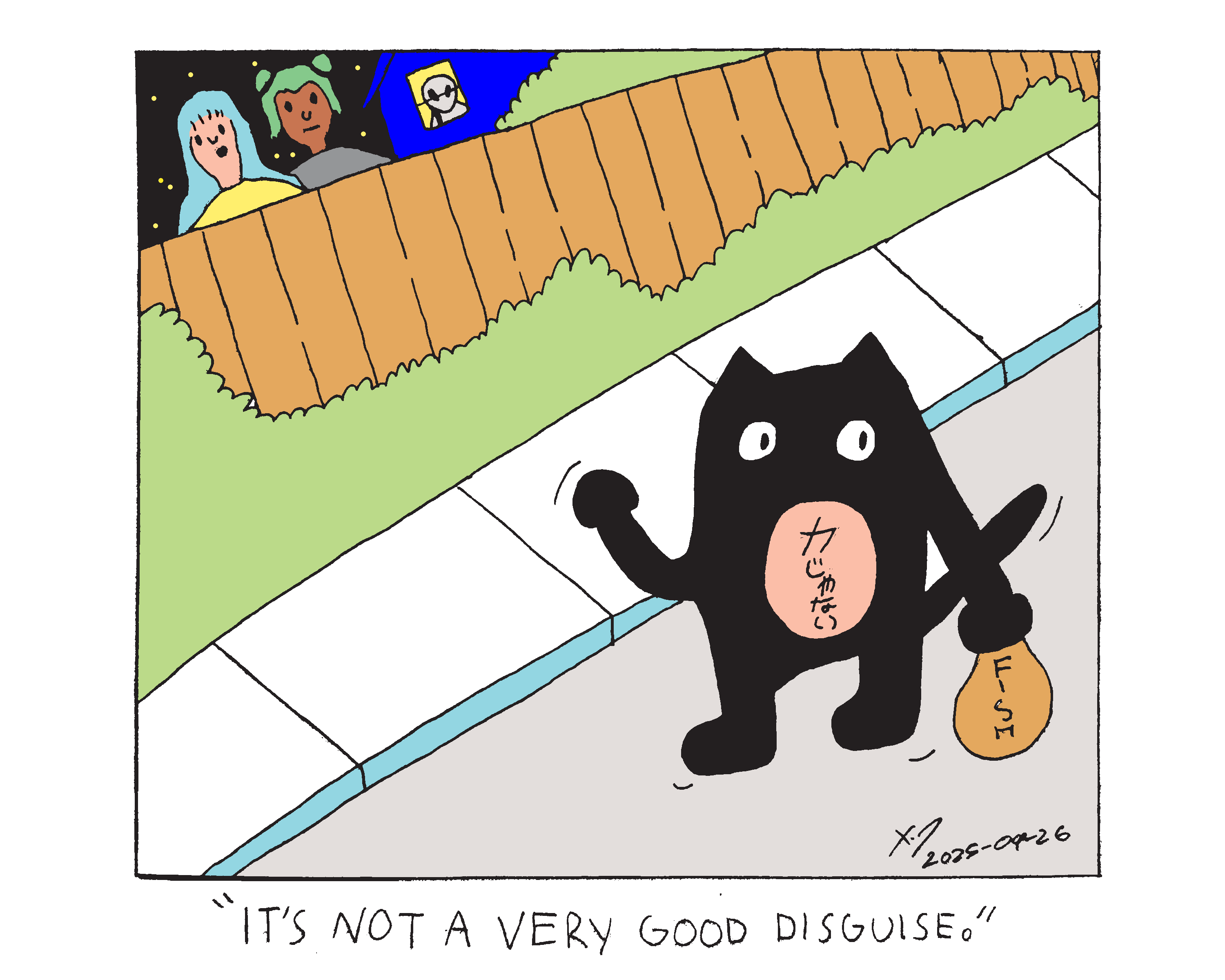 Power cat walking down the street holding a bag labeled fish. He's wearing a full body black suit like a bandit except it reveals his stomach except it says not power in Japanese. Two women are standing behind a fence looking at him and one says it's not a very good disguise.