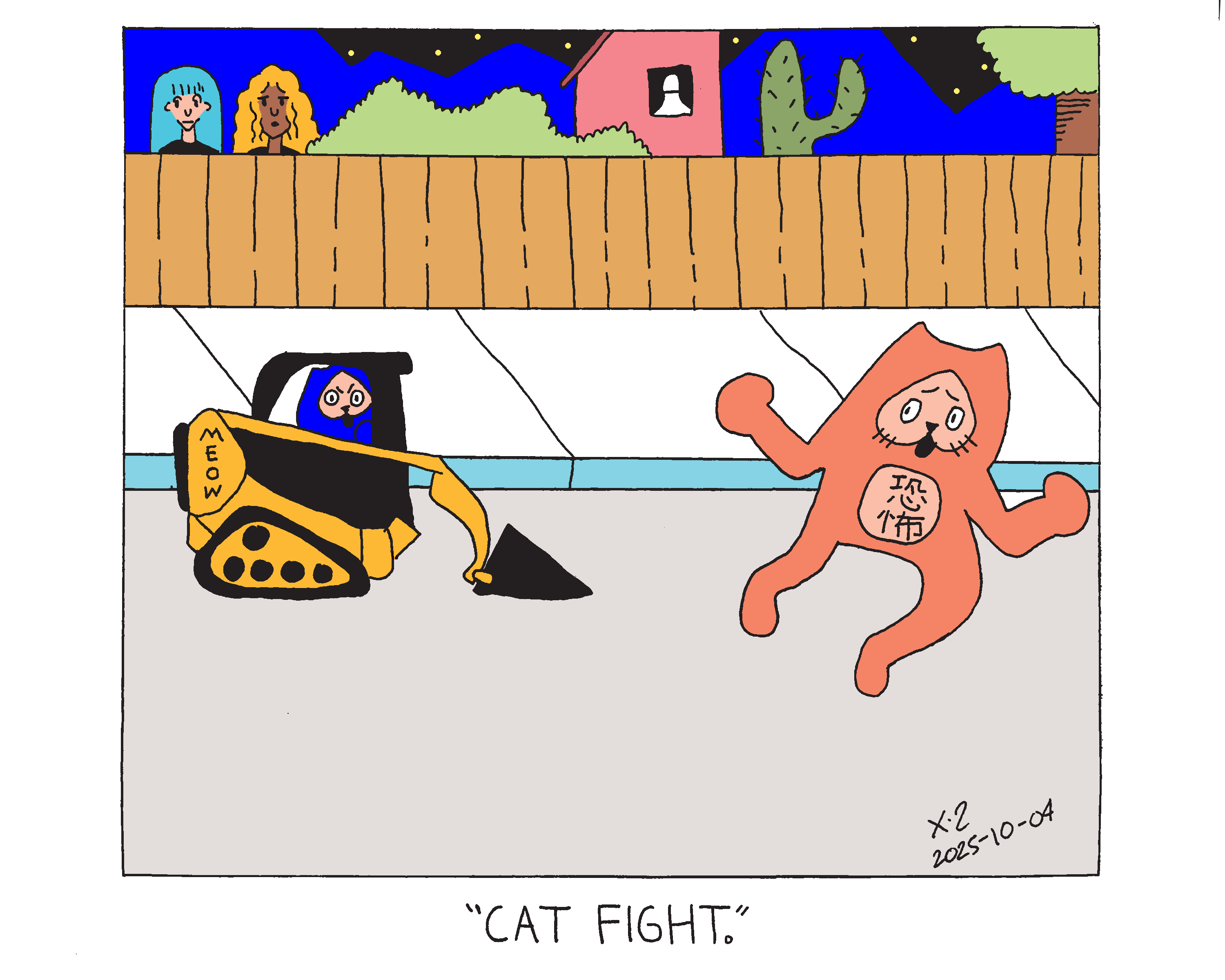 Evil Power Cat is driving a CAT heavy machinery and chasing another cat down the street with it. Two women stand behind a fence and one says cat fight. 