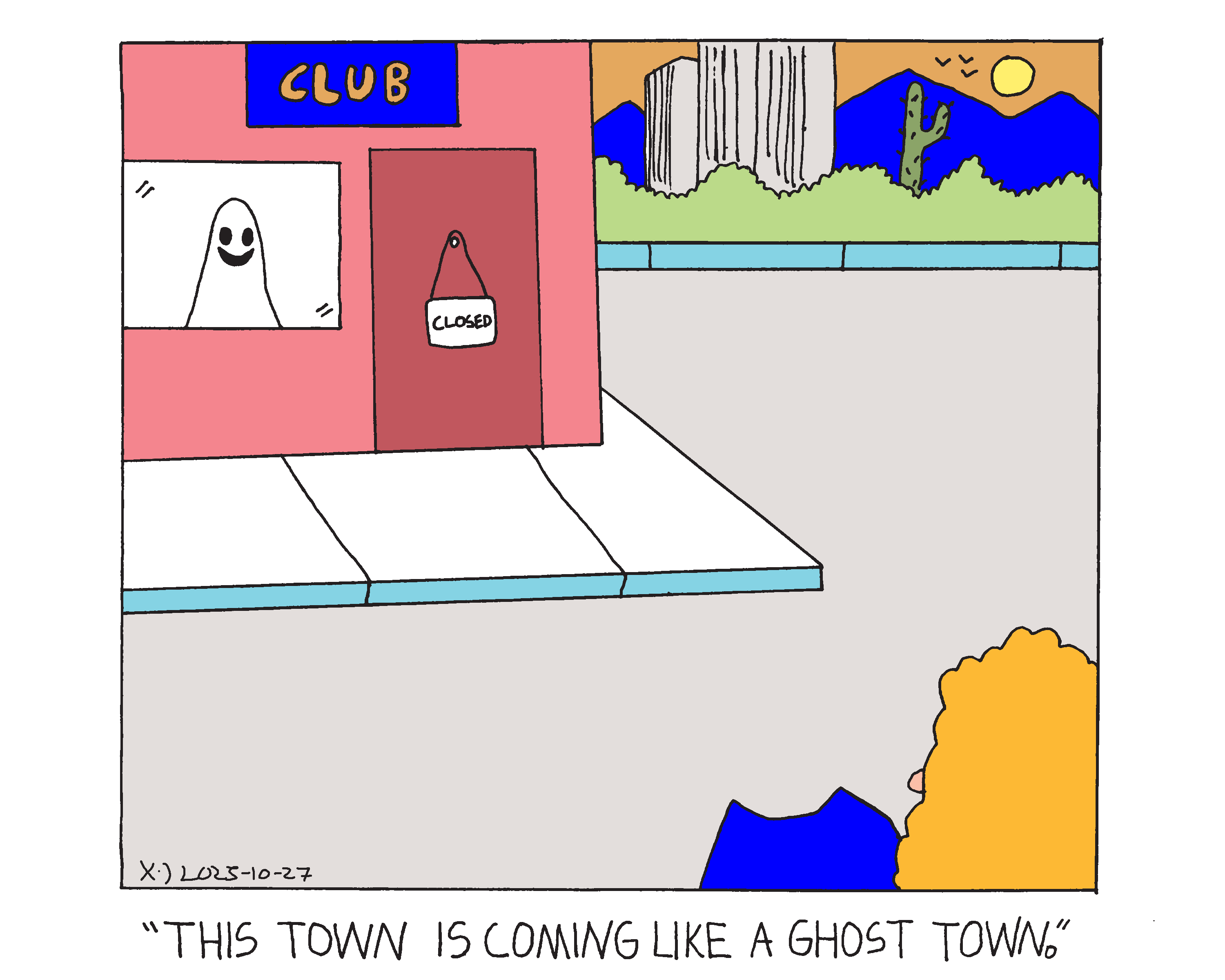 Power cat and his owner standing in front of a closed down club with a ghost peering out the window. Power cat's owner says this town is coming like a ghost town.  