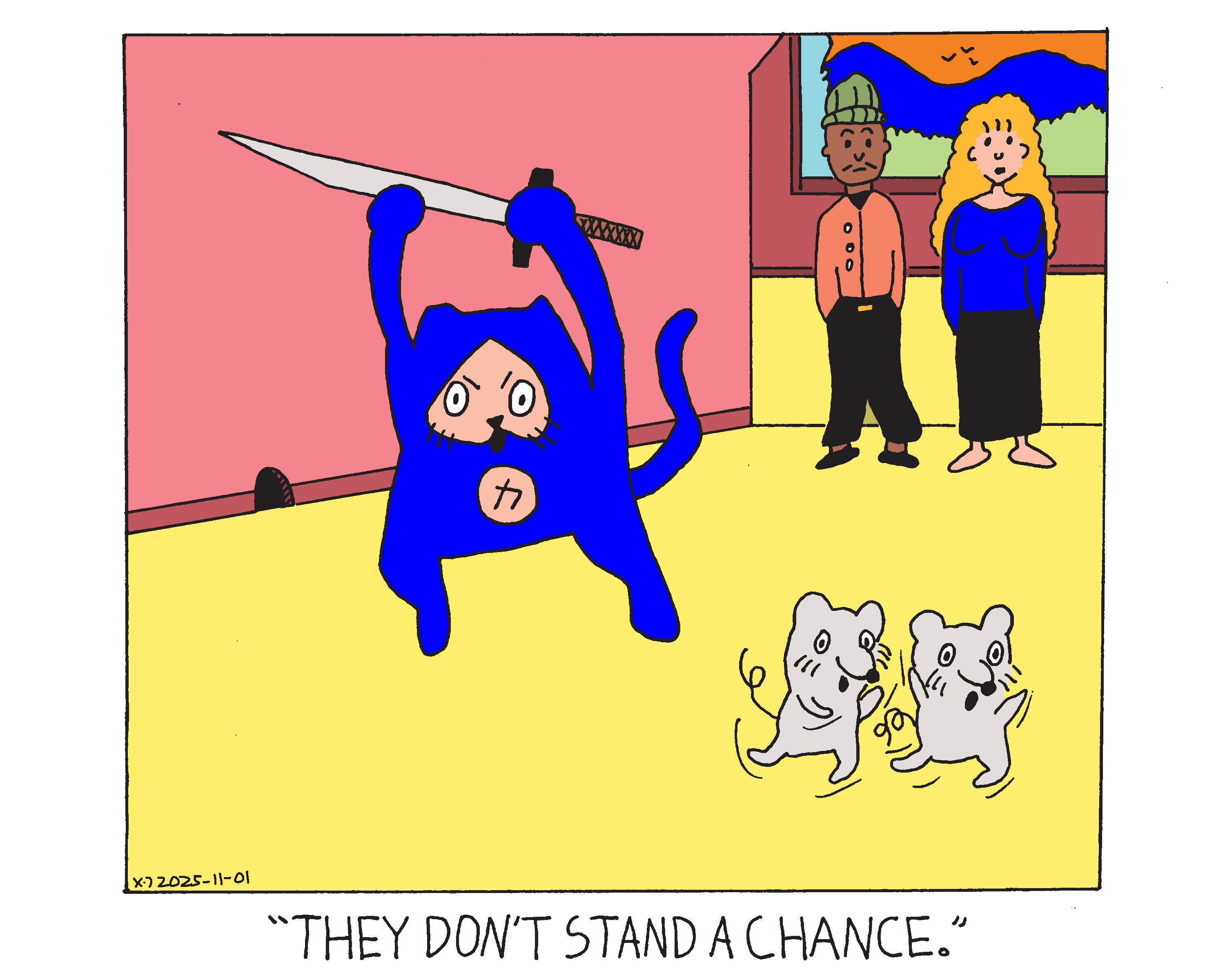 Evil Power Cat holding a giant sword and running after two mice. Power cat's owner and her husband stand in the doorway looking at them and the woman says they don't stand a chance.  