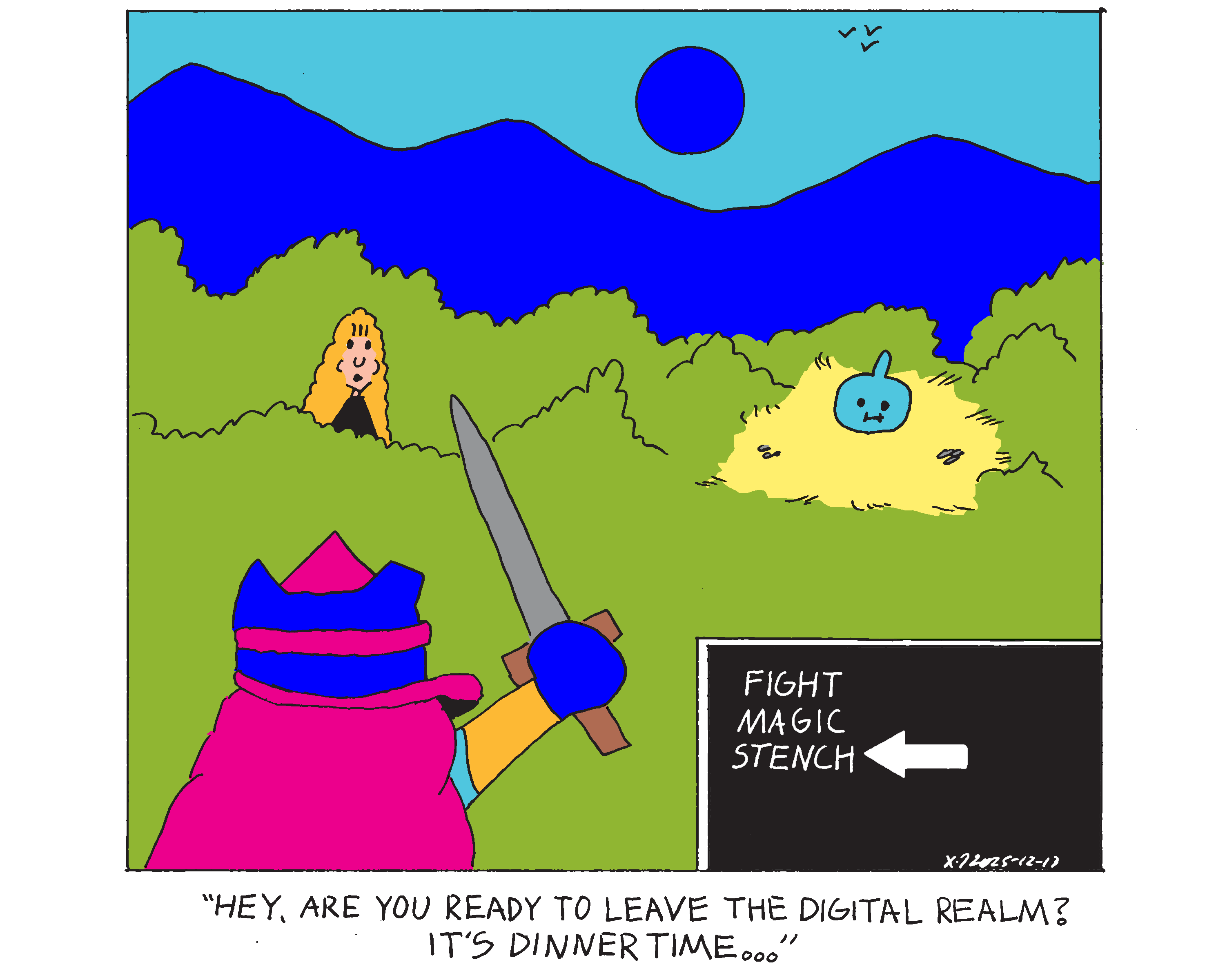 Evil Power Cat is in the digital realm dressed similarly to the hero from Dragon Quest 3 and is fighting a legally distinct slime. There's three menu options presented. Fight, Magic, or Stench. It seems Evil Power Cat is about to select stench considering the arrow is on it. Rebecca appears from the bushes and says Hey, are you ready to leave the digital realm? It's dinner time... 