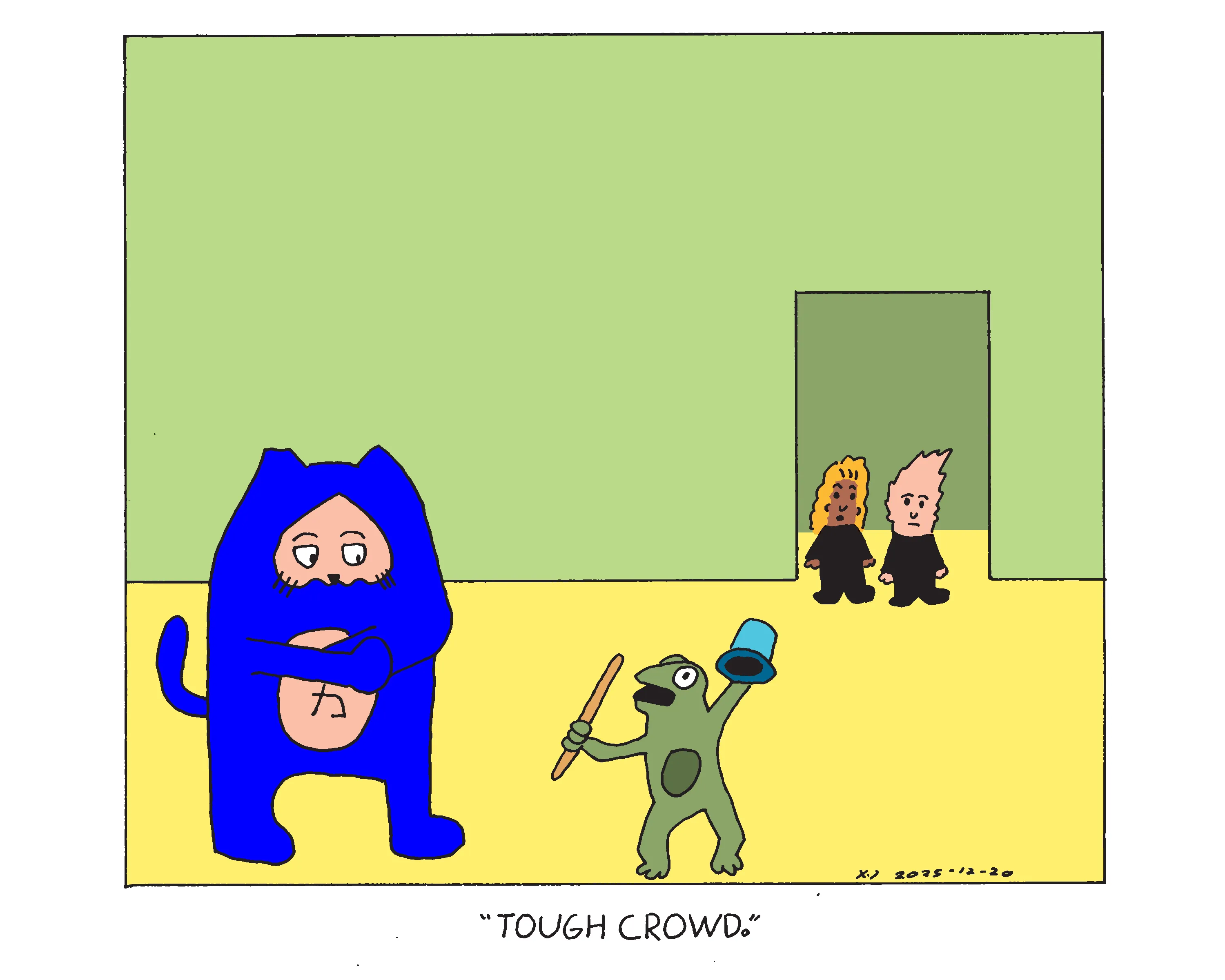 PEvil Power Cat is looking down unimpressed at a frog dancing with a hat and cane. Ashley and her friend are standing in the doorway and Ashley says tough crowd. 