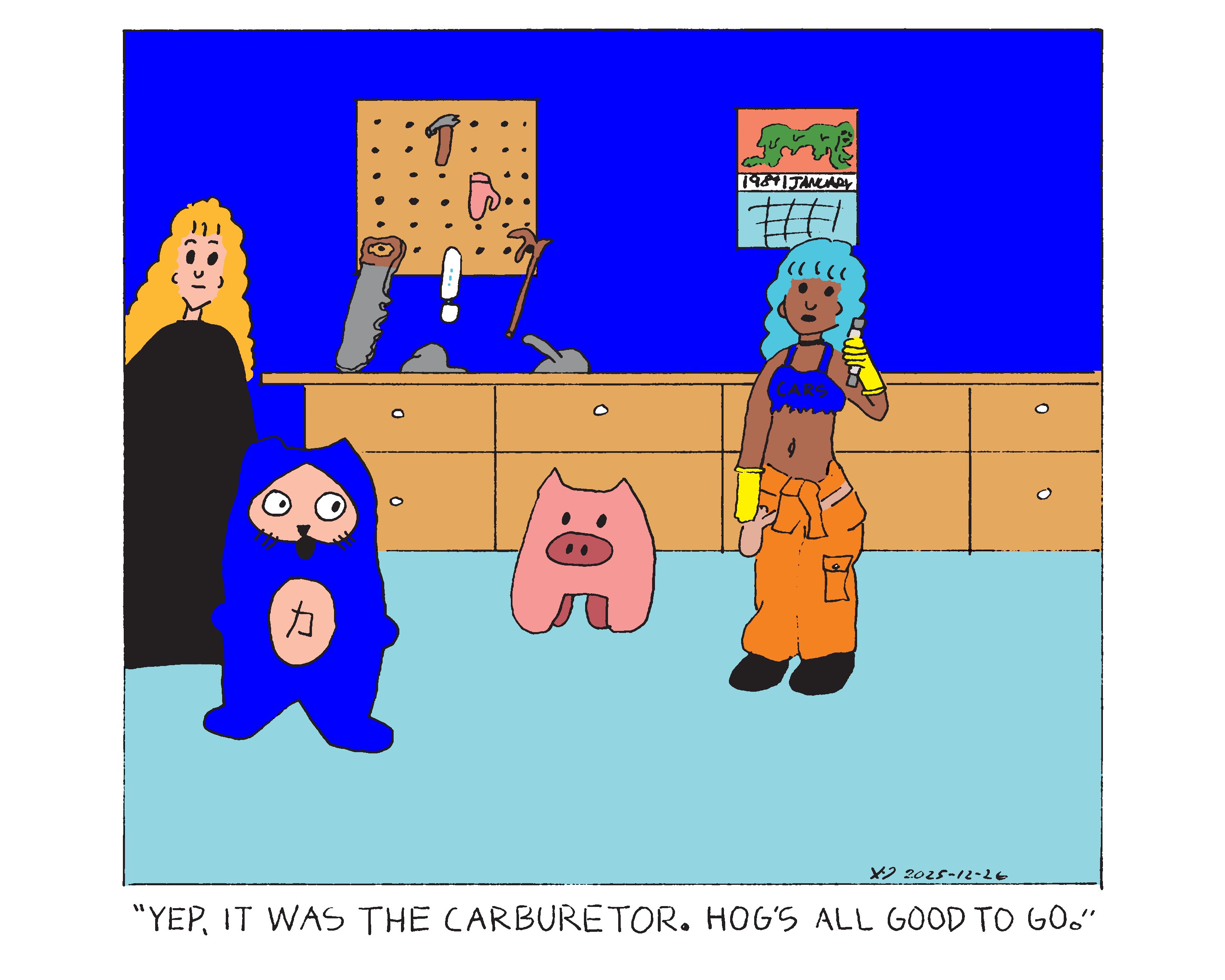 A lady mechanic wearing cargo pants and a crop top that says cars is holding a wrench in her garage. She's standing next to a pig. 
She tells Evil Power Cat and Rebecca yep, it was the carburetor. hog's all good to go. On the wall is a pin board with cow tools and a few sex toys hanging from it. There's also a calendar showing a picture of goopette in a sexy pose and the date says January 1984. 
