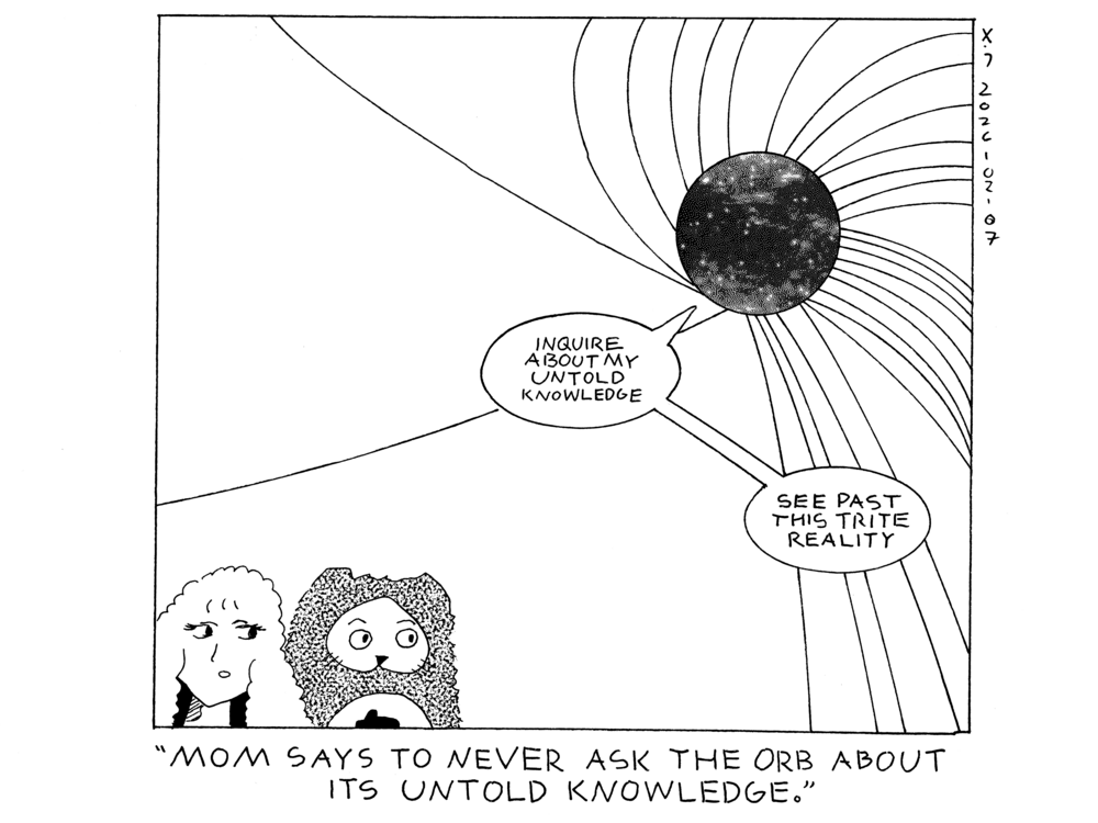 There's an orb in the sky with some sort of curved wires or maybe appendages coming from it and it says inquire about my untold knowledge. see past this trite reality. Rachel looks at Evil Power Cat and says mom says to never ask the orb about its untold knowledge. 