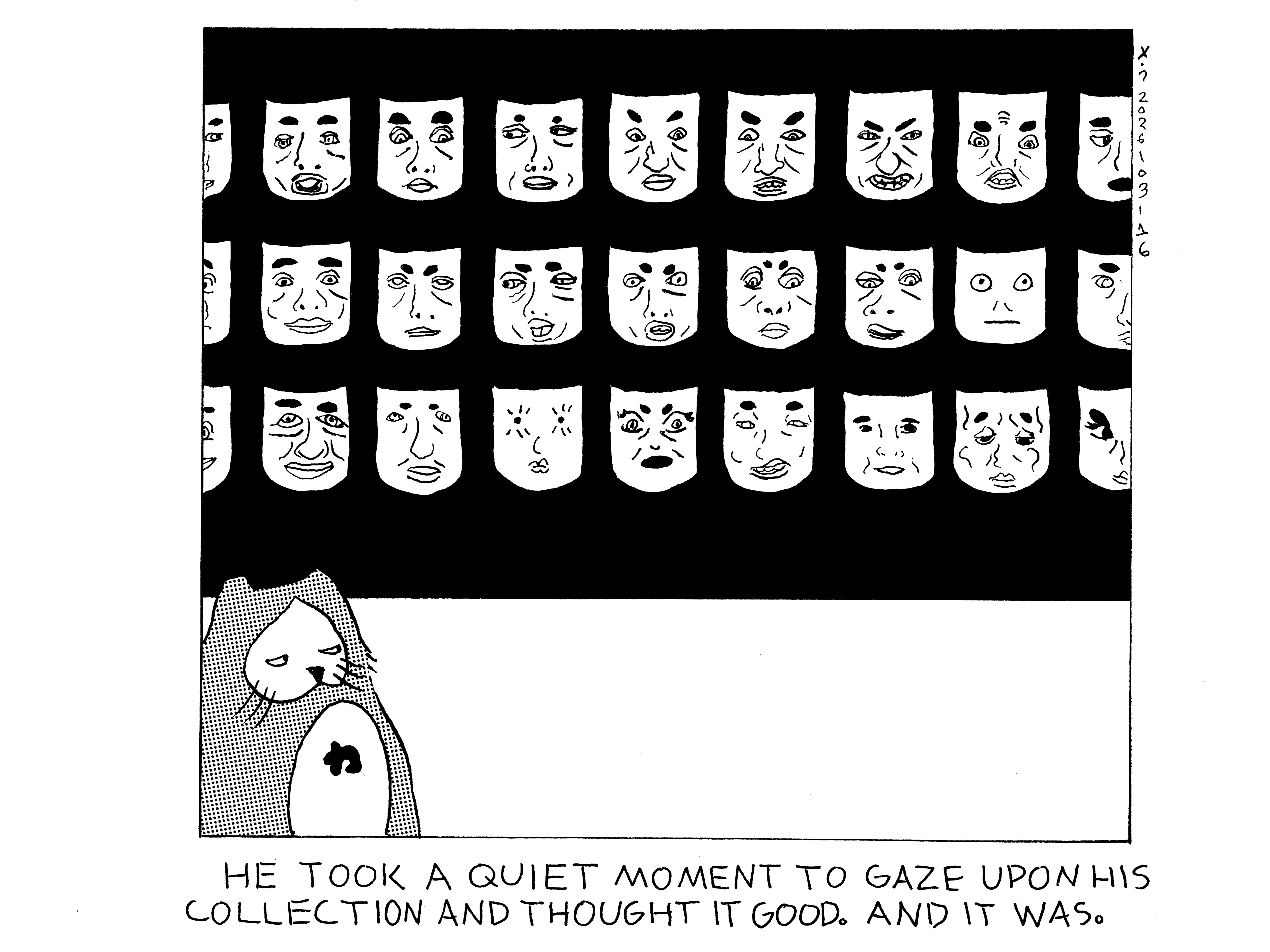 Evil Power Cat is looking seriously at a wall filled with masks making different facial expressions. The caption reads he took a quiet moment to gaze upon his collection and thought it good. And it was. 
