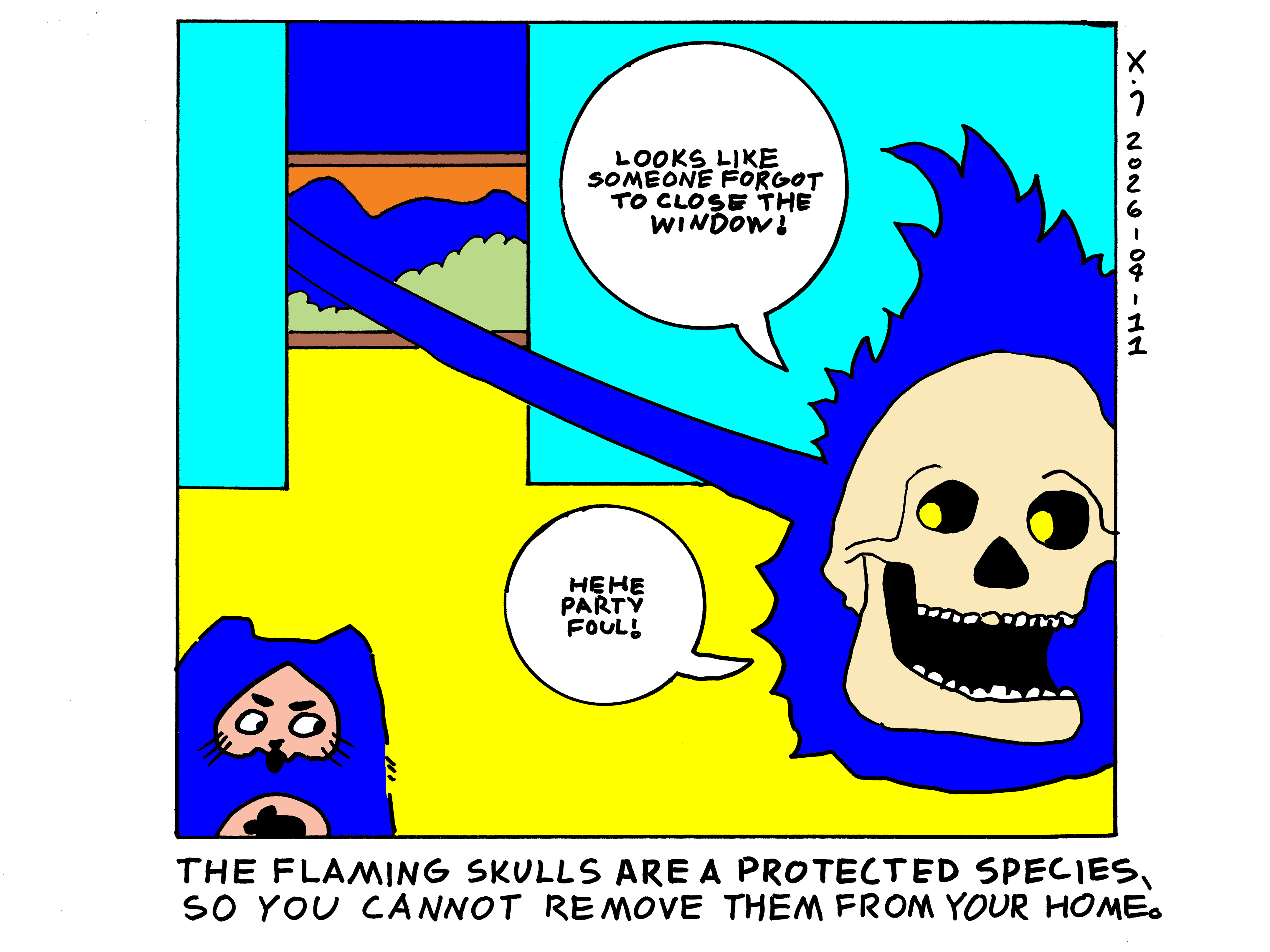 A flaming skull is flying through the window into the living room of power cat's family's house and saying looks like someone forgot to close the window! hehe party foul! Evil Power Cat is standing in the room looking mad at the skull. Caption reads the flaming skulls are a protected species, so you cannot remove them from your home.  
