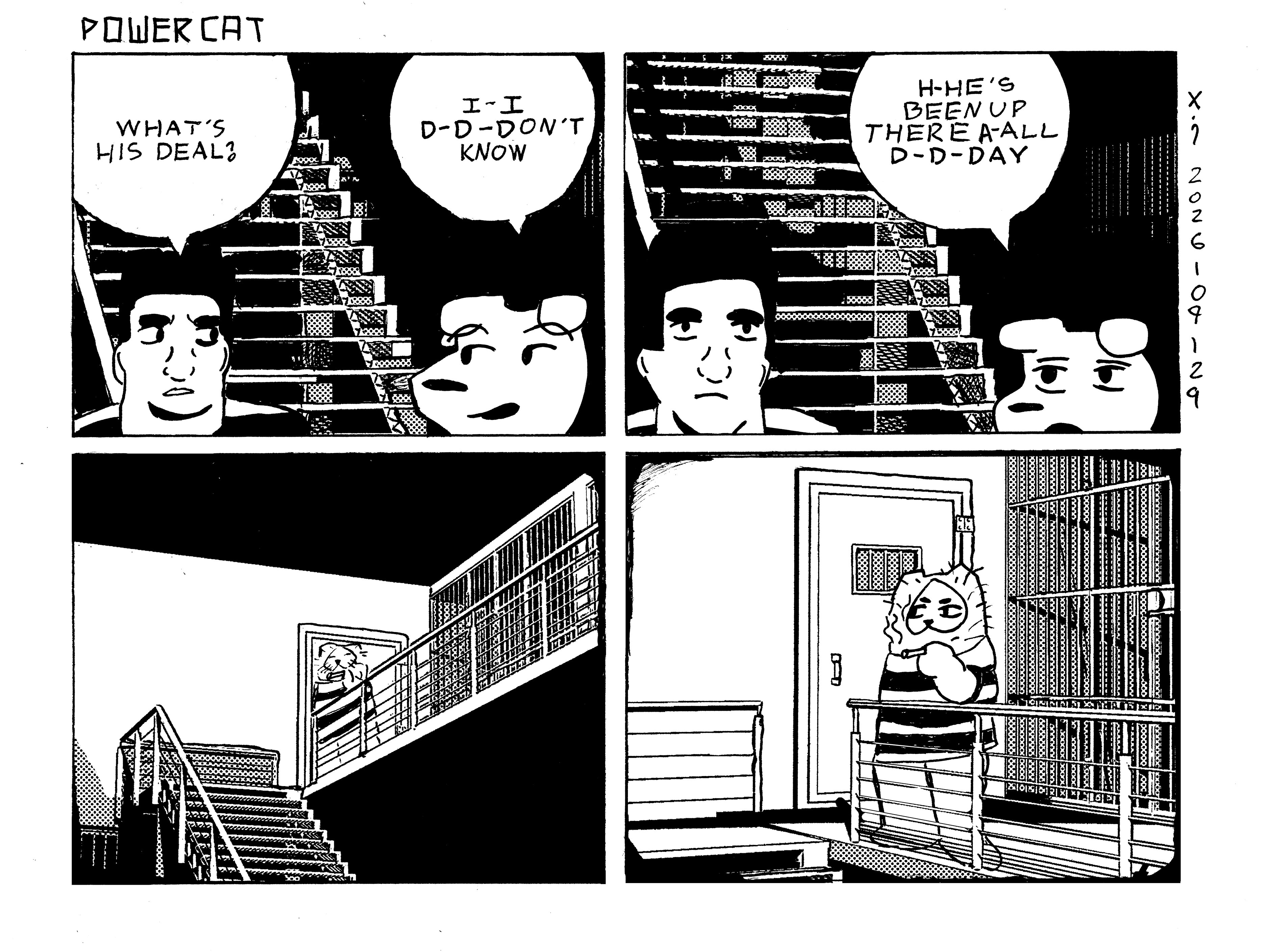 Four panel comic showing a random inmate talking to skip the famous dog who is also an inmate for some reason. The first inmate says what's his deal and skip says I don't know while stuttering. Skip continues to stutter and says he's been up there all day. The camera pans to Evil Power Cat smoking a cigarette while leaning on the guardrail of the upper floor of the prison house near the stairs. 