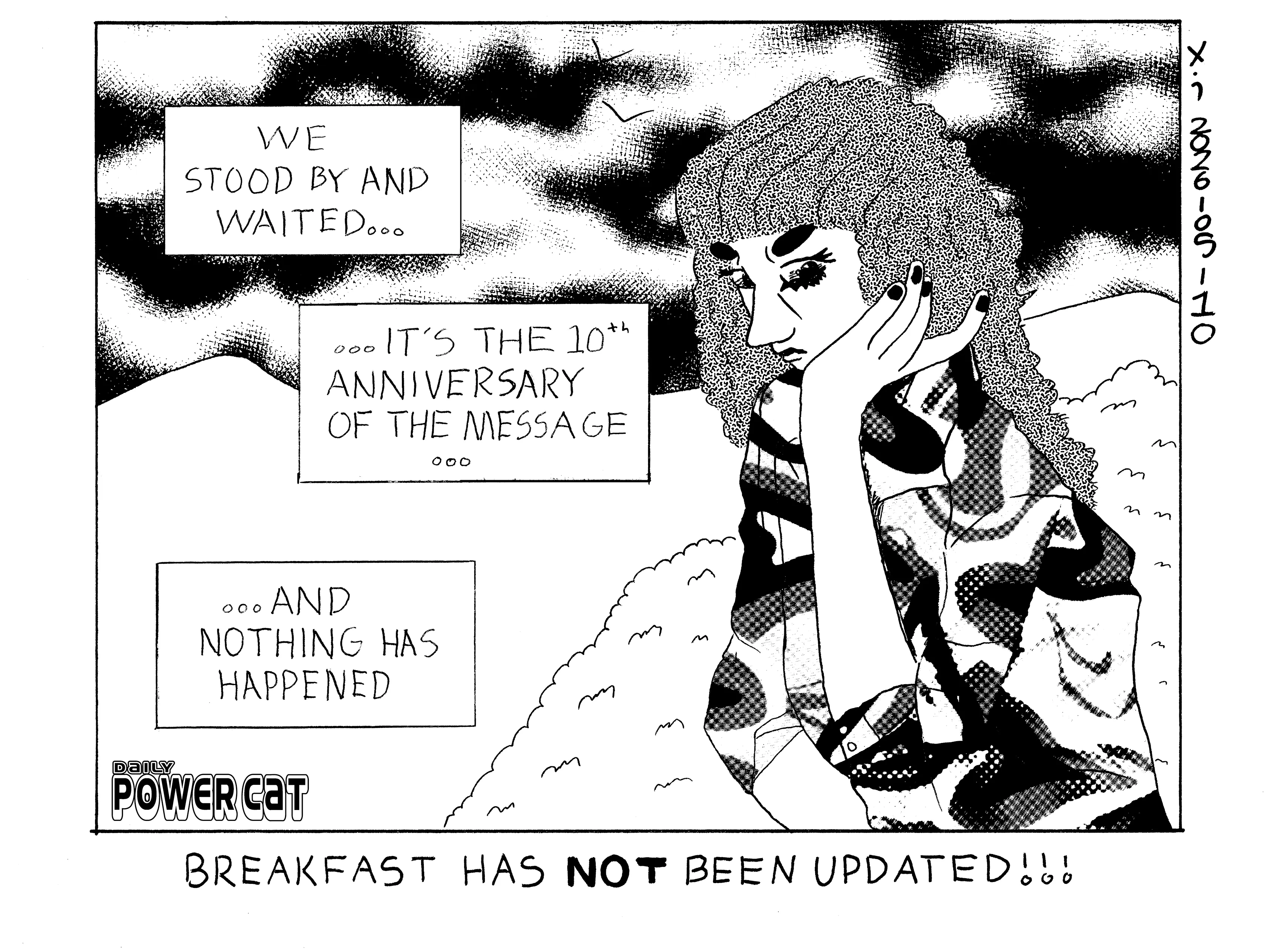 Rebecca is standing in the desert with her head resting in her hand and looks contemplative. Text captions read we stood by and waited... it's 10th anniversary of the message... and nothing has happened. main caption reads breakfast has not been updated!!! 