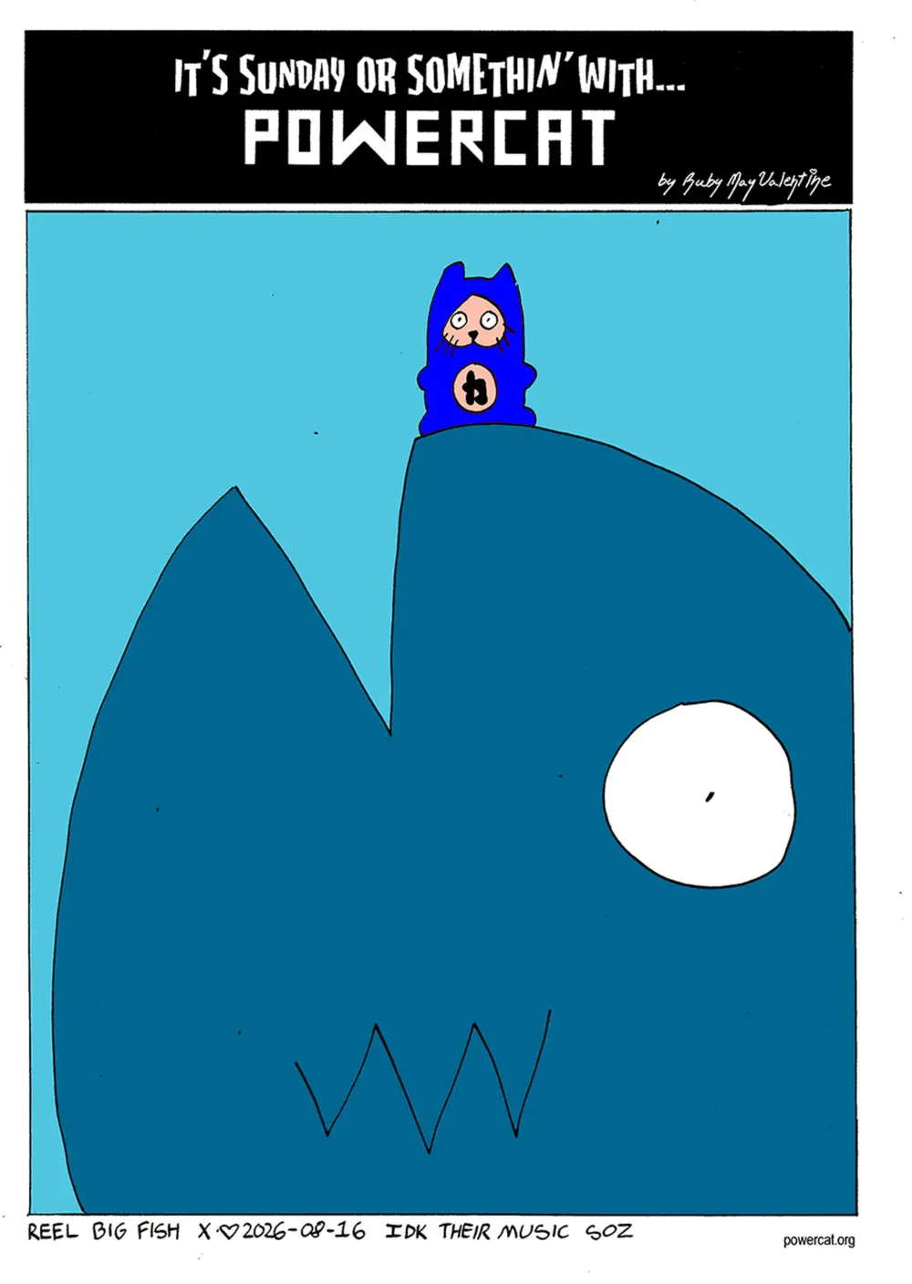 Evil Power Cat is standing on a huge fish. caption says reel big fish. bottom text says I don't know their music sorry. 