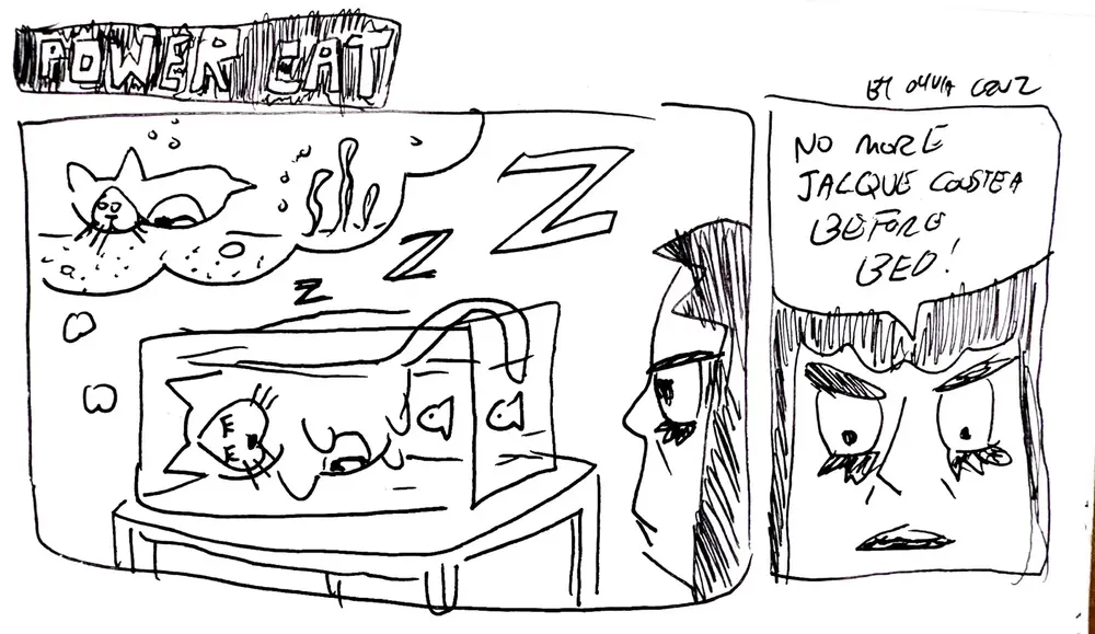 Evil Power Cat is sleeping in a fish tank and dreaming of being a fish. Rebecca is shocked and says no more jacques cousteau before bed!